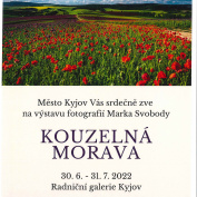 KOUZELNÁ MORAVA - výstava fotografií Marka Svobody. 30. 6. - 31. 7. 2022. Radniční galerie Kyjov.